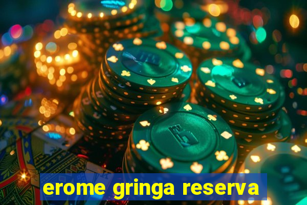 erome gringa reserva